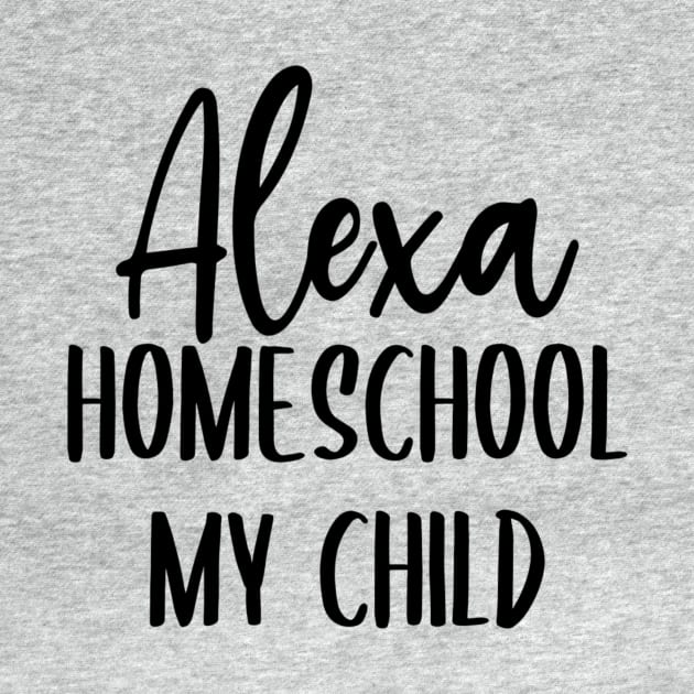 Alexa Homeschool My Kids by Little Things by Nicky 
